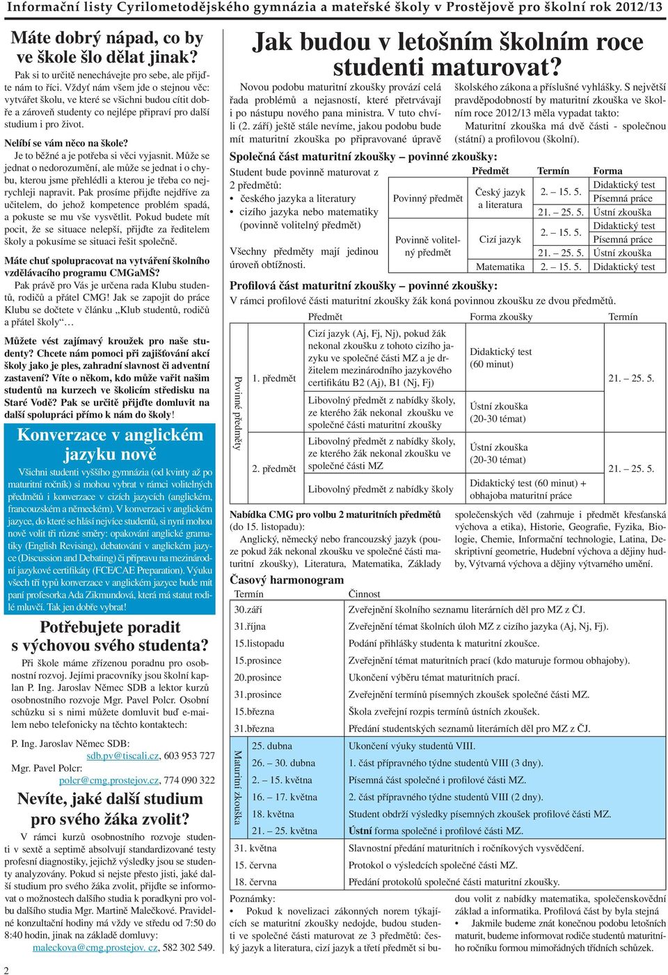 Je to běžné a je potřeba si věci vyjasnit. Může se jednat o nedorozumění, ale může se jednat i o chybu, kterou jsme přehlédli a kterou je třeba co nejrychleji napravit.