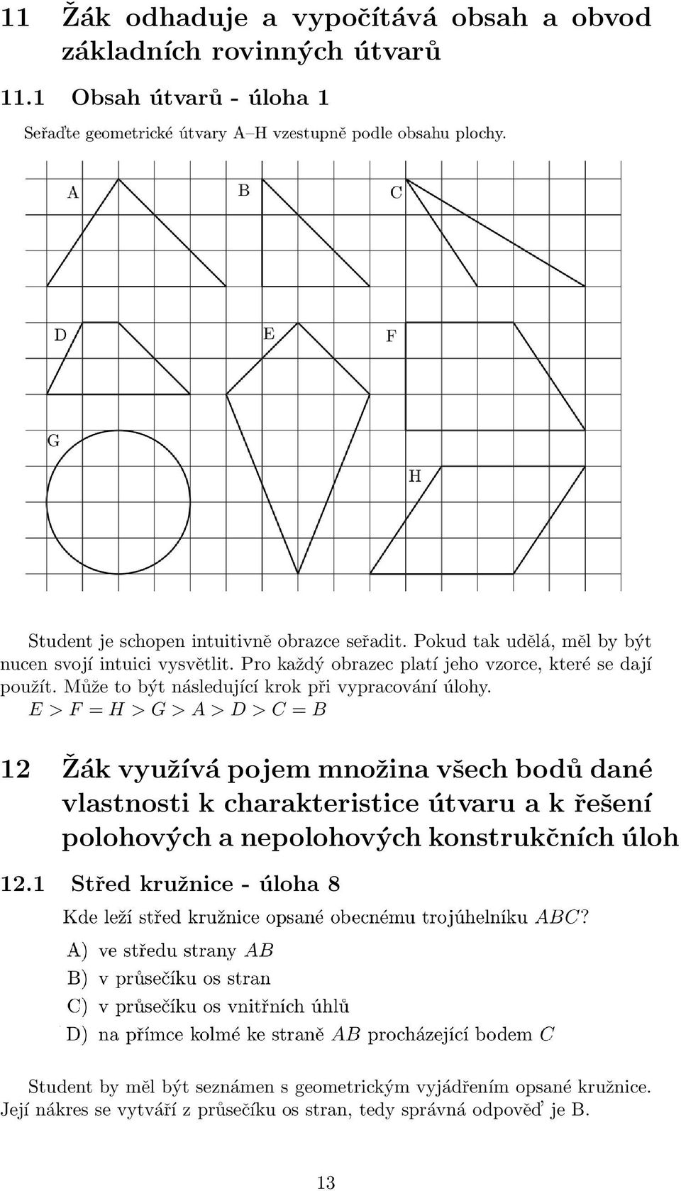 Může to být následující krok při vypracování úlohy.