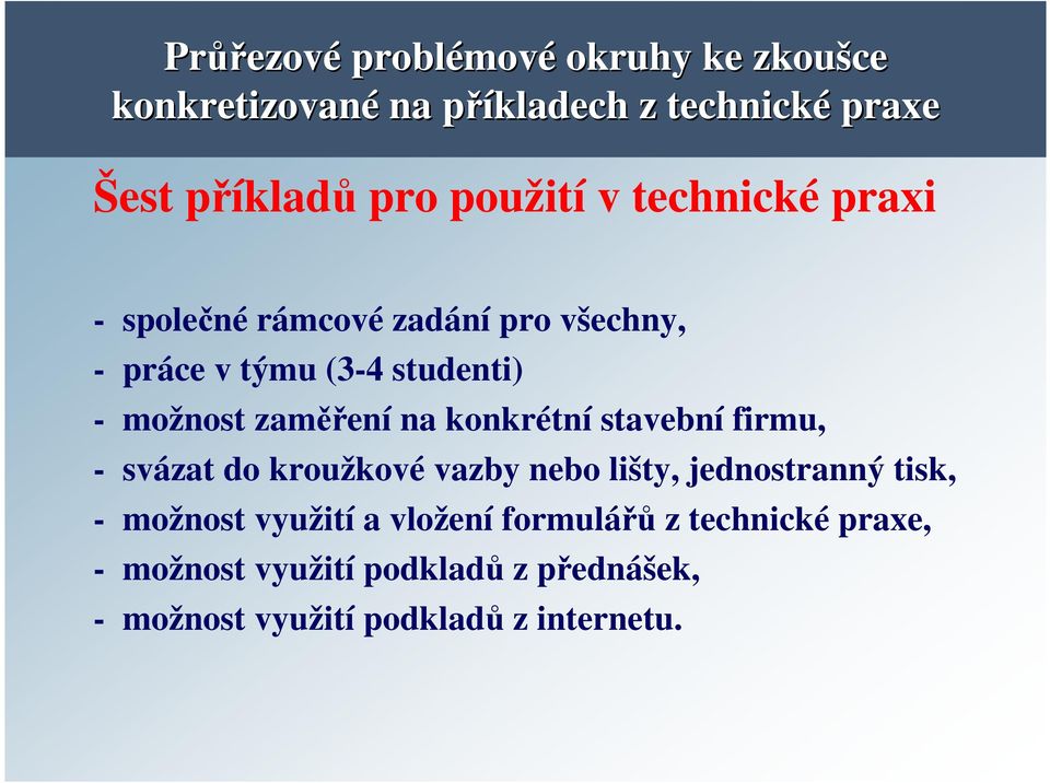 zaměření na konkrétní stavební firmu, - svázat do kroužkové vazby nebo lišty, jednostranný tisk, - možnost