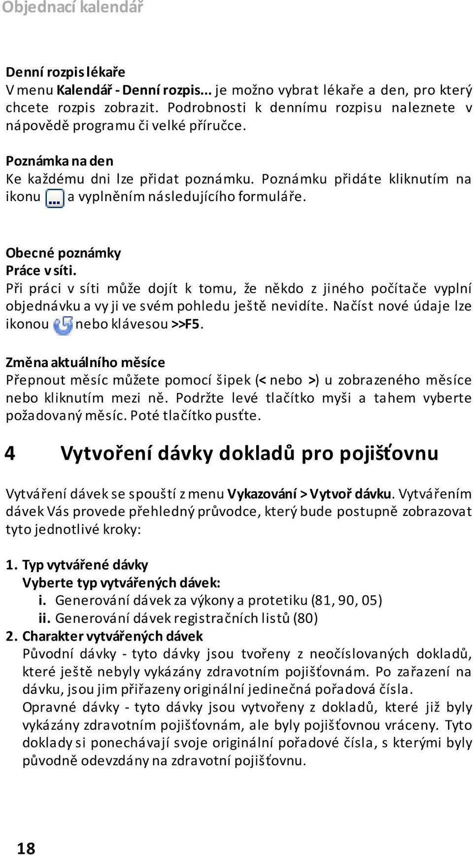 Poznámku přidáte kliknutím na ikonu a vyplněním následujícího formuláře. Obecné poznámky Práce v síti.