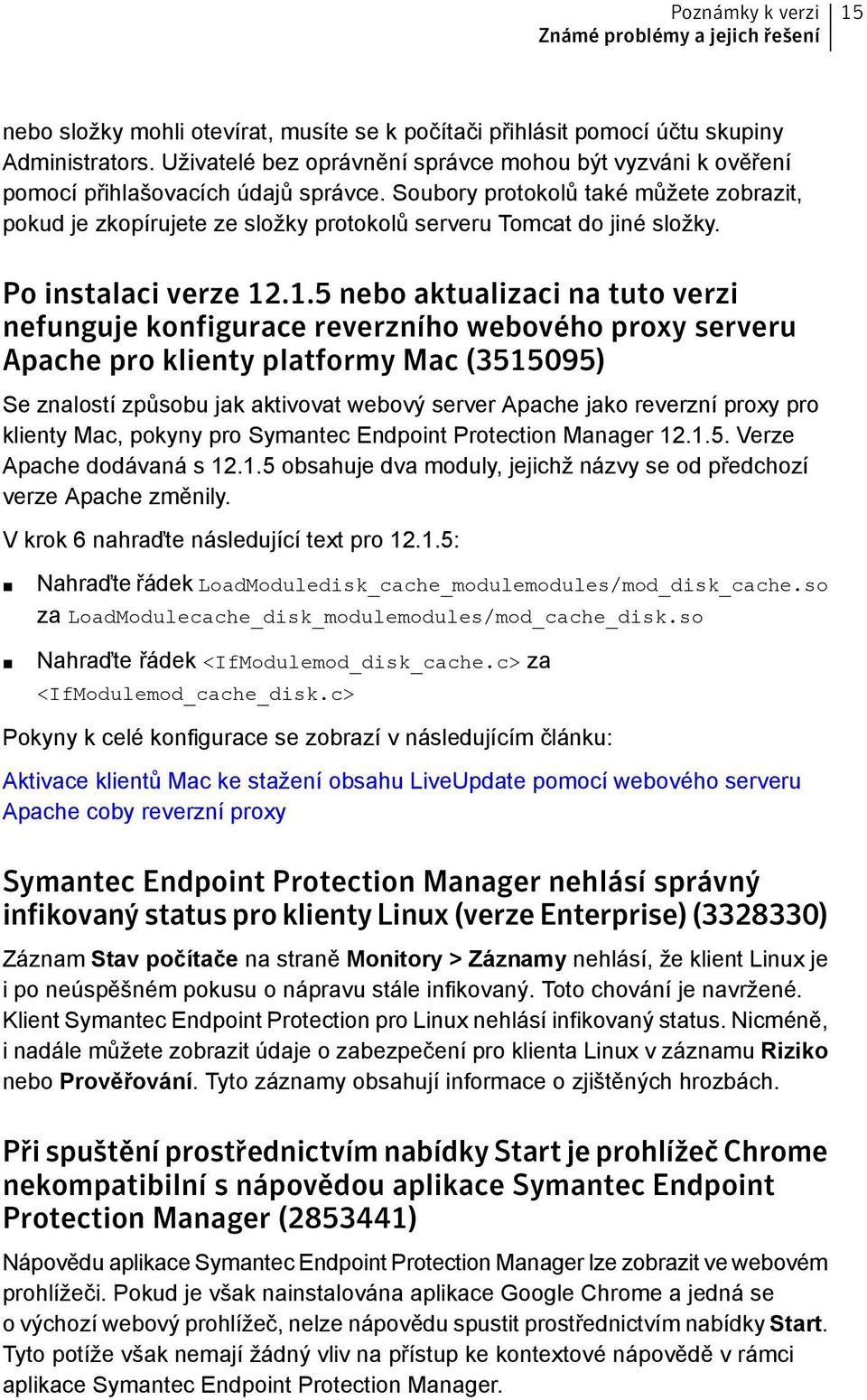 Soubory protokolů také můžete zobrazit, pokud je zkopírujete ze složky protokolů serveru Tomcat do jiné složky. Po instalaci verze 12