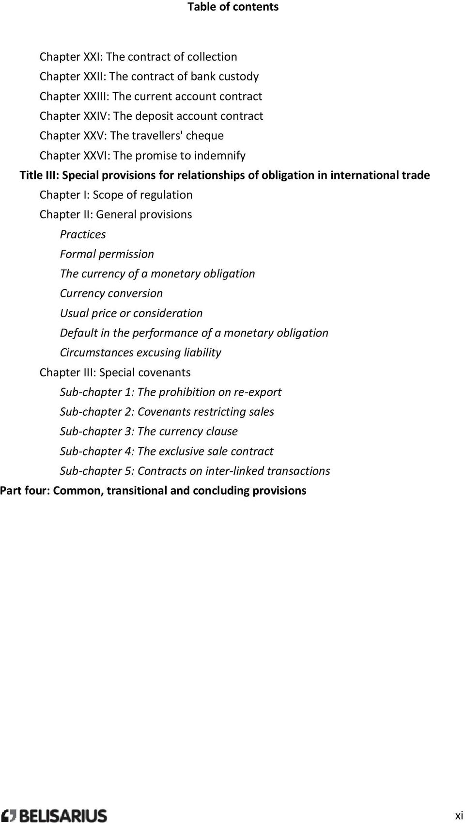 General provisions Practices Formal permission The currency of a monetary obligation Currency conversion Usual price or consideration Default in the performance of a monetary obligation Circumstances