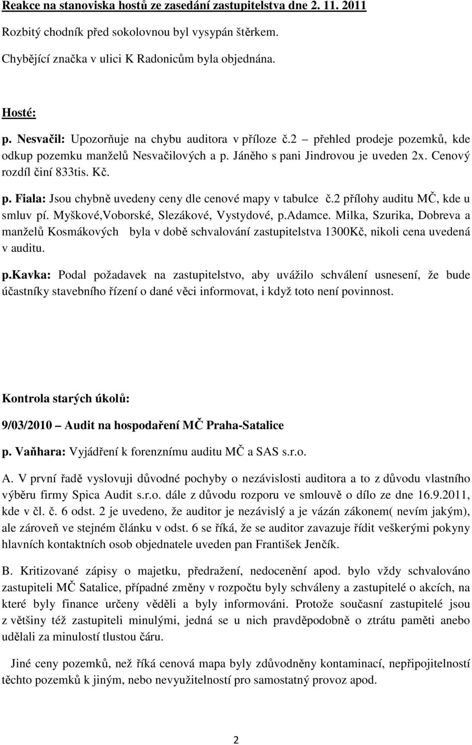 2 přílohy auditu MČ, kde u smluv pí. Myškové,Voborské, Slezákové, Vystydové, p.adamce.