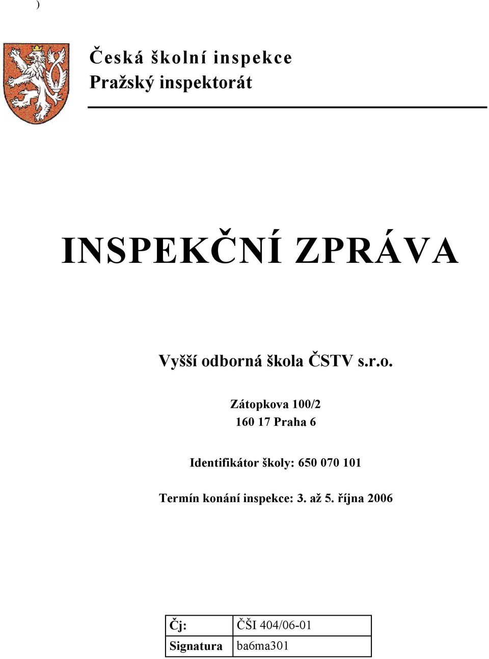 borná škola ČSTV s.r.o. Zátopkova 100/2 160 17 Praha 6