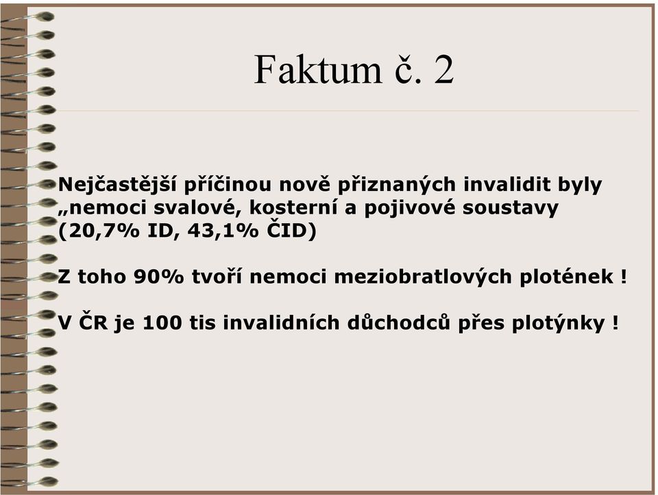 nemoci svalové, kosterní a pojivové soustavy (20,7% ID,