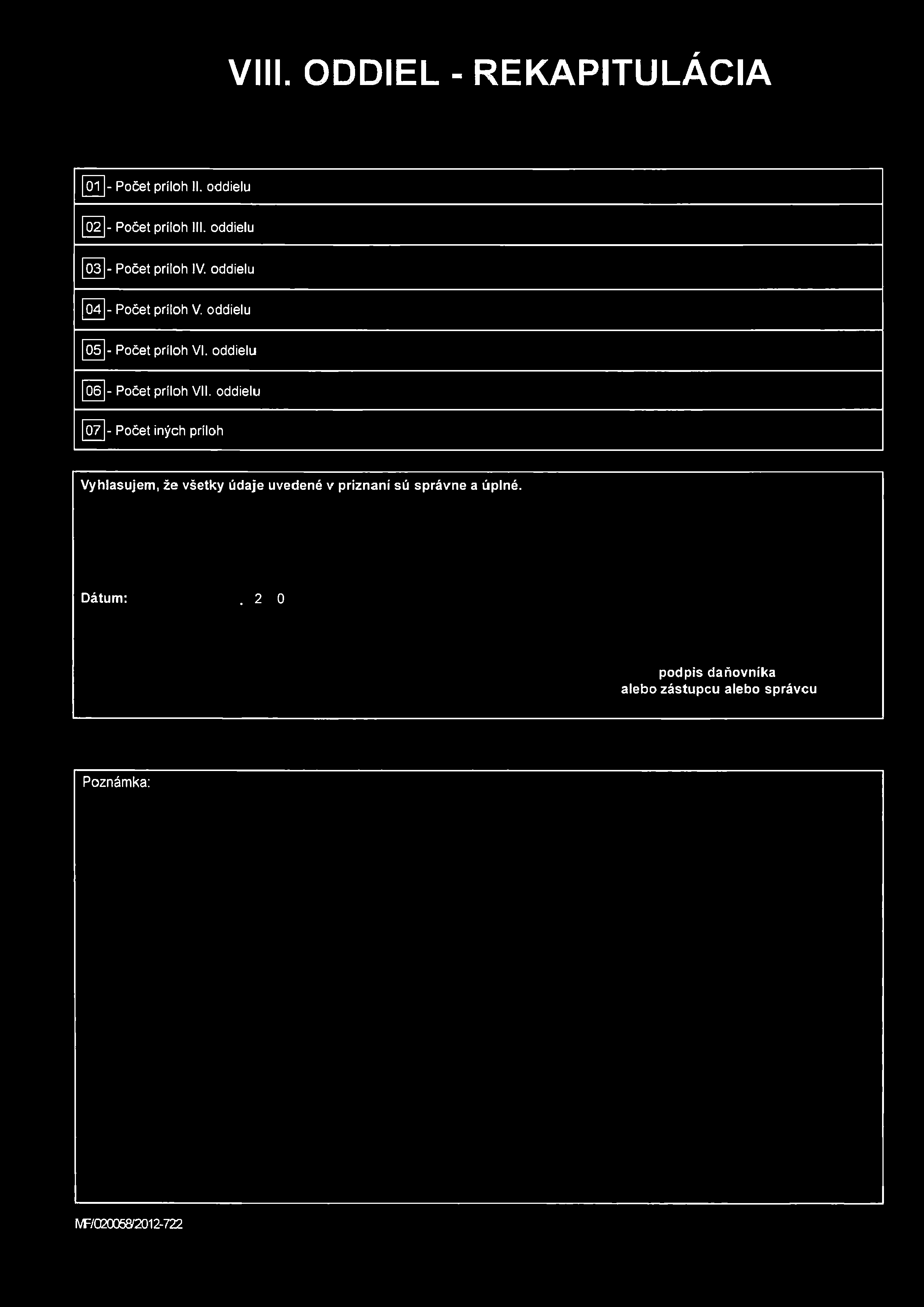 VIII. ODDIEL - REKAPITULÁCIA 01 - Počet príloh II. oddielu 02 - Počet príloh III. oddielu 03 - Počet príloh IV. oddielu 04 - Počet príloh V. oddielu 05 - Počet príloh VI.