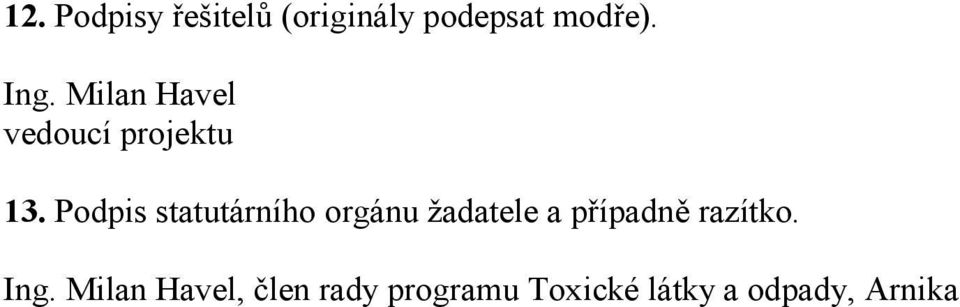 Podpis statutárního orgánu žadatele a případně