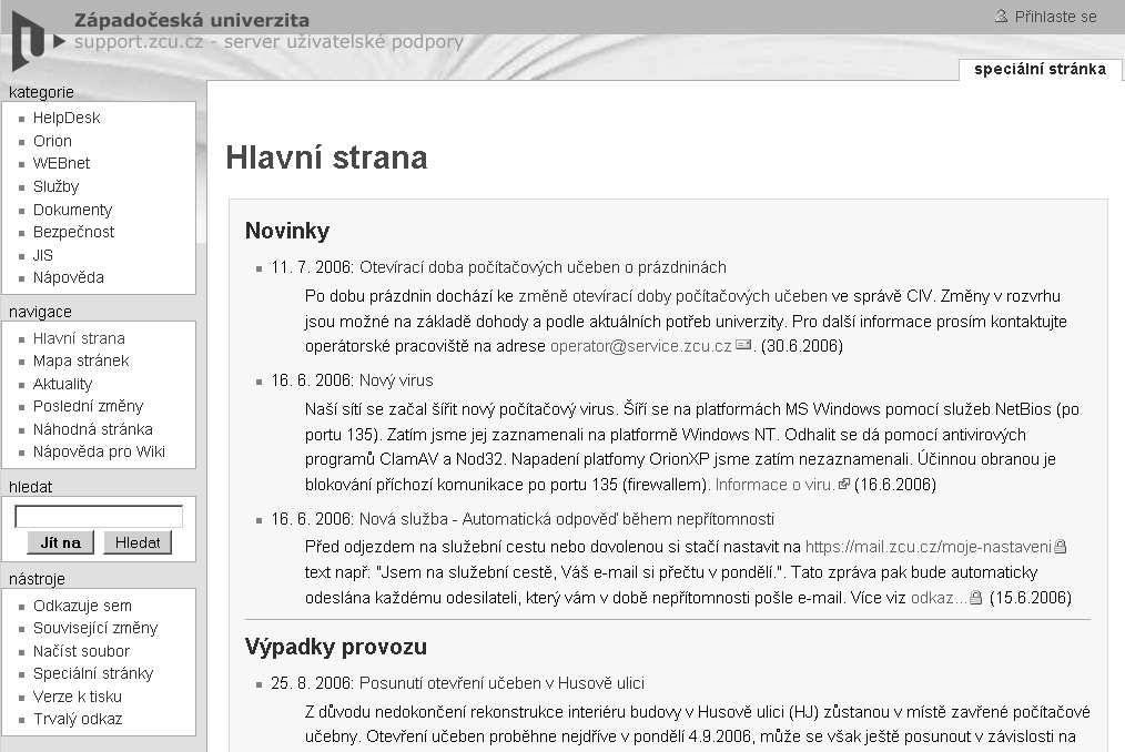 56 6.6. DALŠÍ ZDROJE INFORMACÍ 6.6 DALŠÍ ZDROJE INFORMACÍ Pomoc a radu v elektronické formě lze také hledat na stránkách uživatelské podpory na adrese http://support.zcu.cz nebo v archivu RT 5.