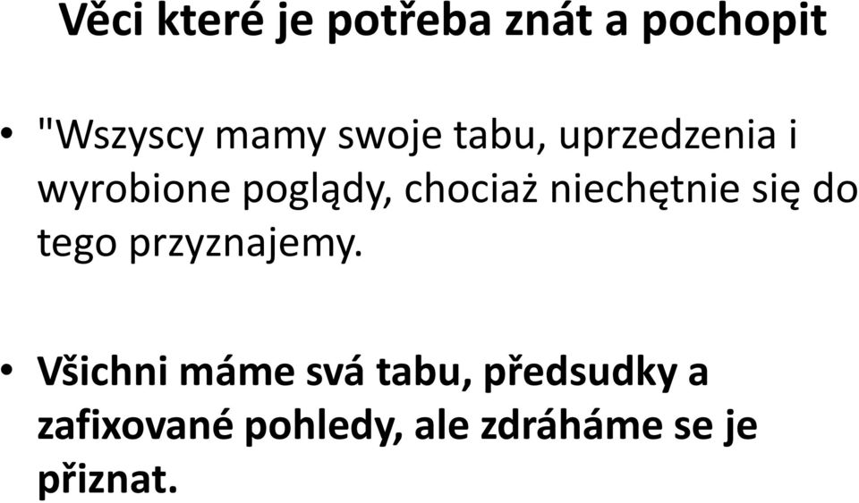 niechętnie się do tego przyznajemy.