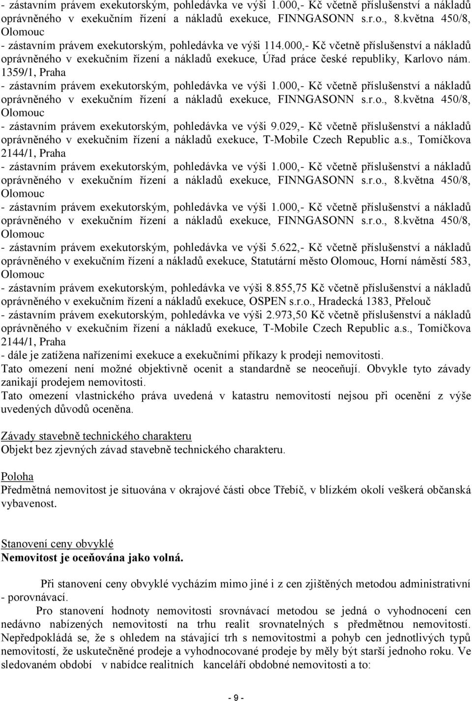 000,- Kč včetně příslušenství a nákladů oprávněného v exekučním řízení a nákladů exekuce, Úřad práce české republiky, Karlovo nám.