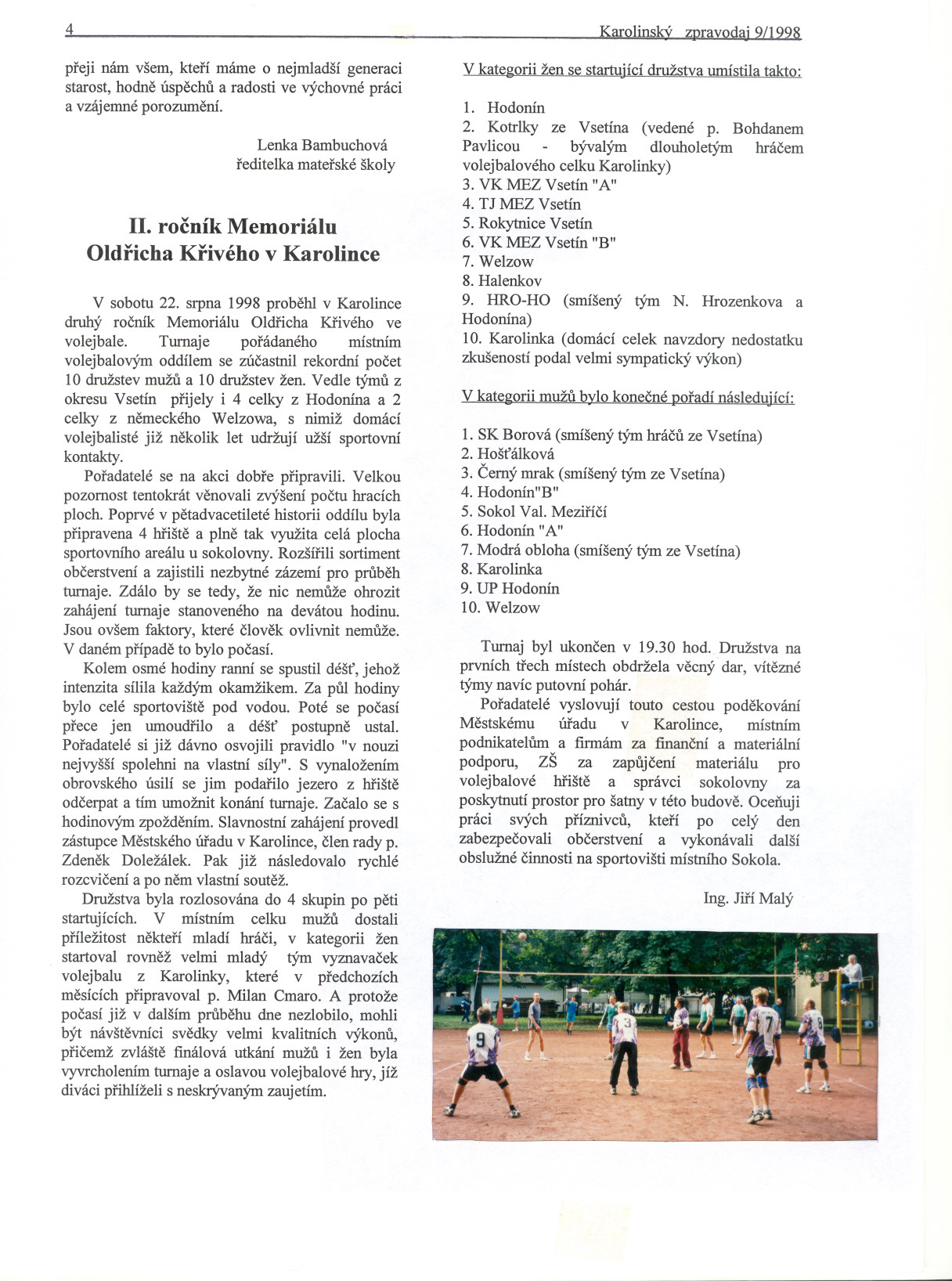 4 Karolinský :z.pravodai9/1998 preji nám všem, kteri máme o nejmladší generaci starost, hodne úspechu a radosti ve výchovné práci a vzájemné porozwnení. Lenka Bambuchová reditelka materské školy II.