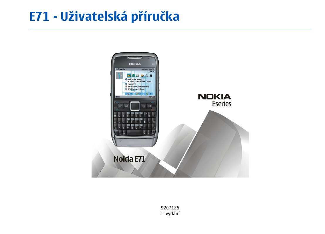 Můžete si přečíst doporučení v uživatelské příručce, technickém průvodci, nebo průvodci instalací pro NOKIA E71.