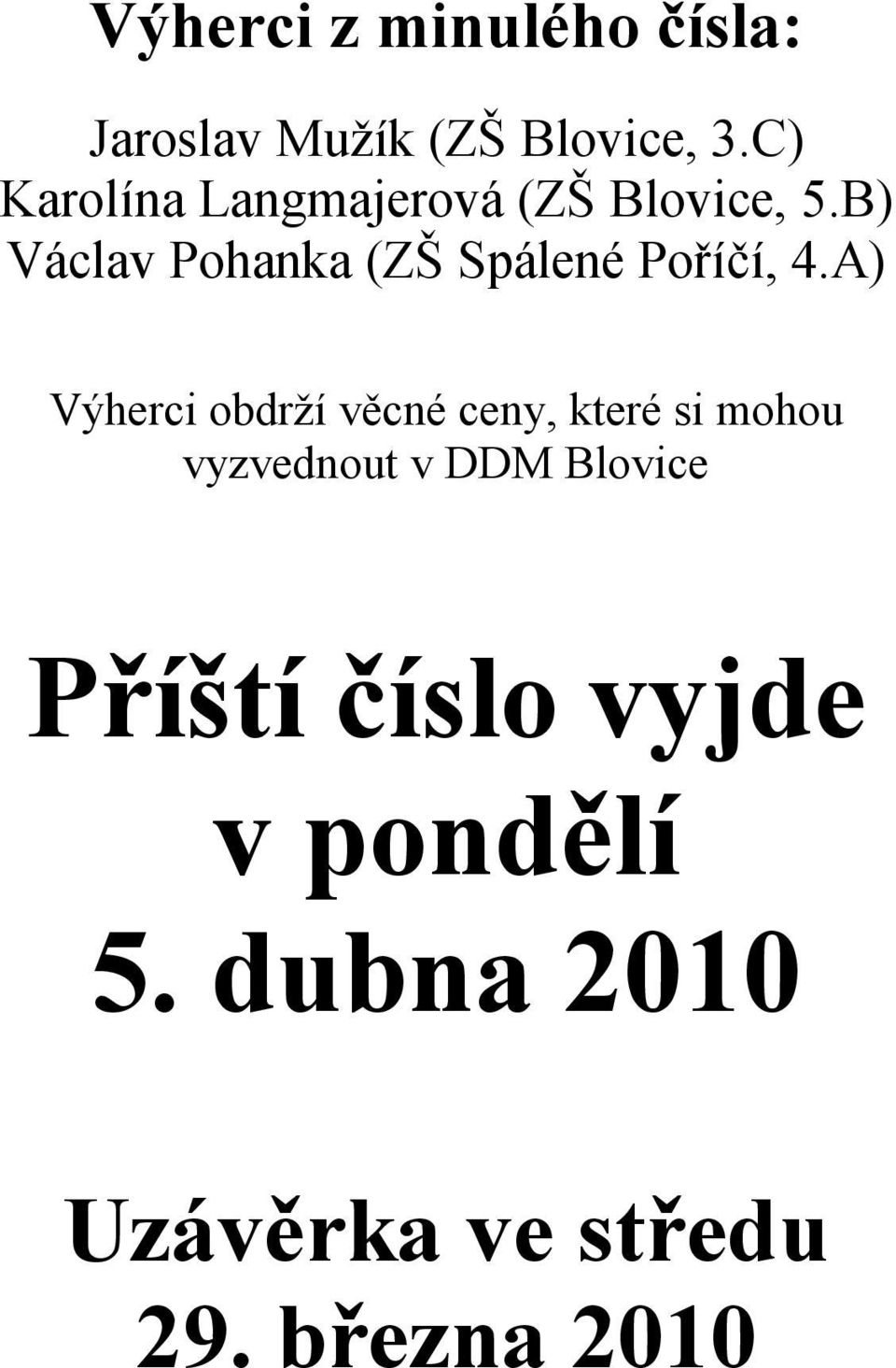 B) Václav Pohanka (ZŠ Spálené Poříčí, 4.