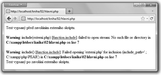 3. Rozdílně se však chovají v případě, kdy požadovaný soubor neexistuje: funkce require skončí běh hlavního skriptu s chybovou hláškou, funkce include běh hlavního skriptu neukončí.