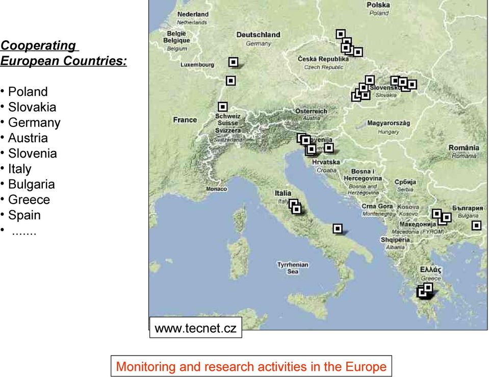 Bulgaria Greece Spain... www.tecnet.