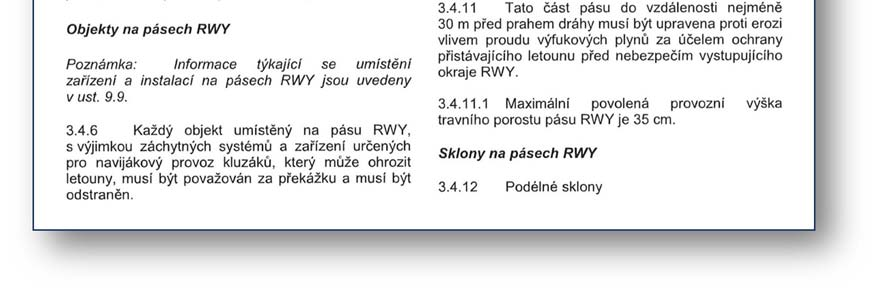 1.18.2 Vybrané předpisové požadavky pro dráhové pásy letišť Pro vyhodnocení situace po provedených zemědělských pracích na LKRO je nezbytné seznámit se z následujícími definicemi.