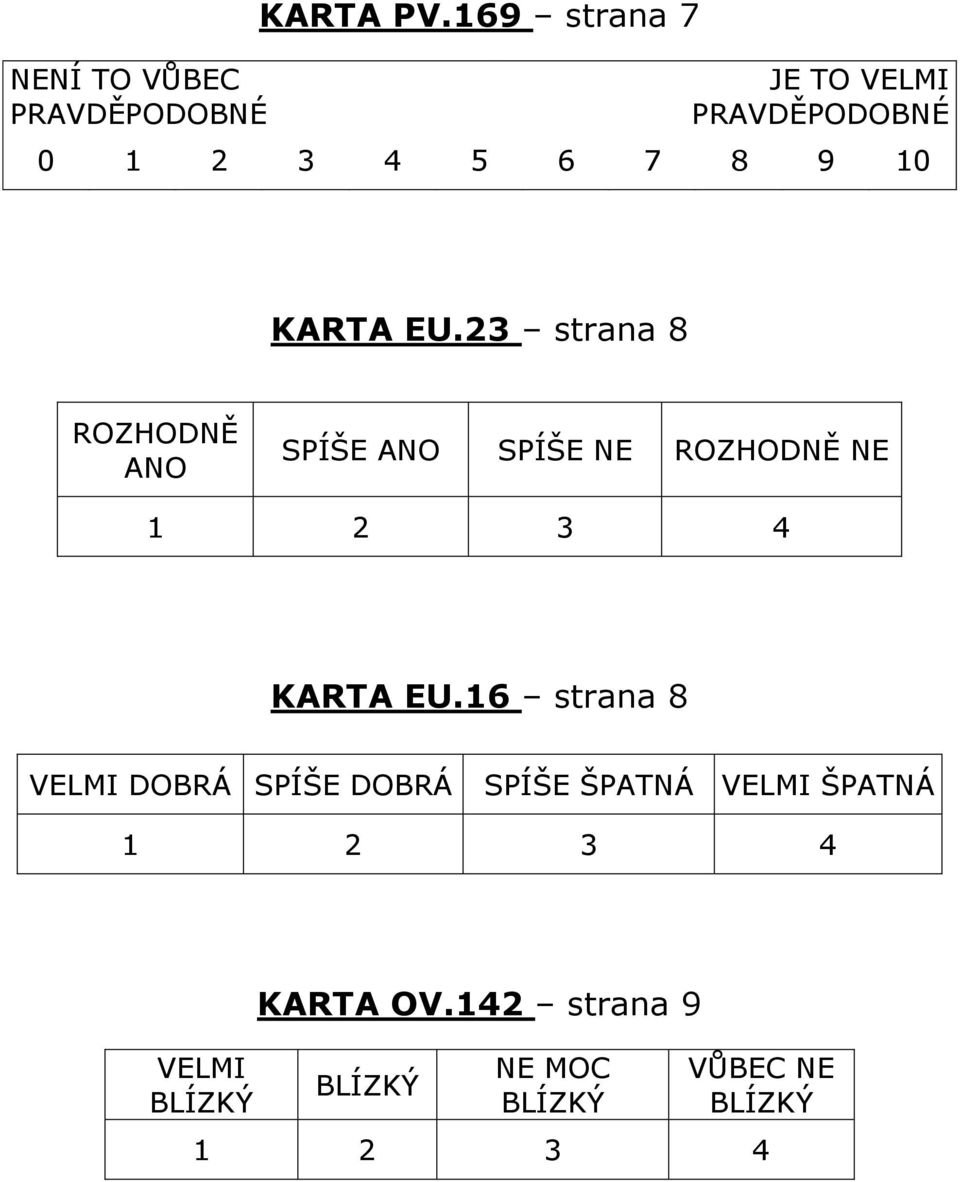 23 strana 8 ANO SPÍŠE ůno SPÍŠE NE NE KARTA EU.