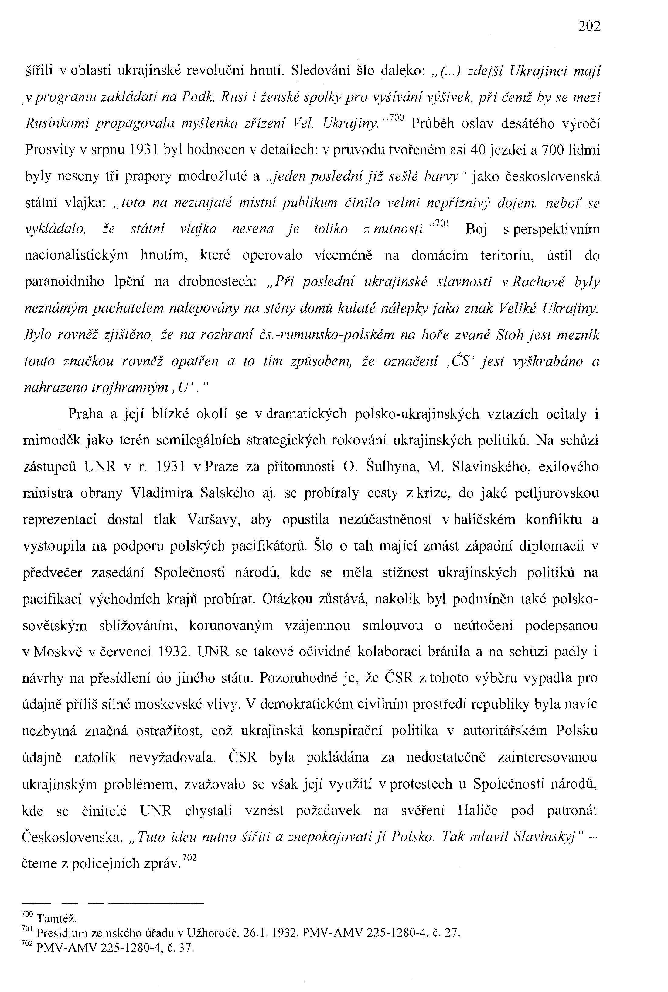 202 šířili v oblasti ukrajinské revoluční hnutí. Sledování šlo dal~ko:,,(..) zdejši Ukrajinci maji.v programu zakládati na Podk.