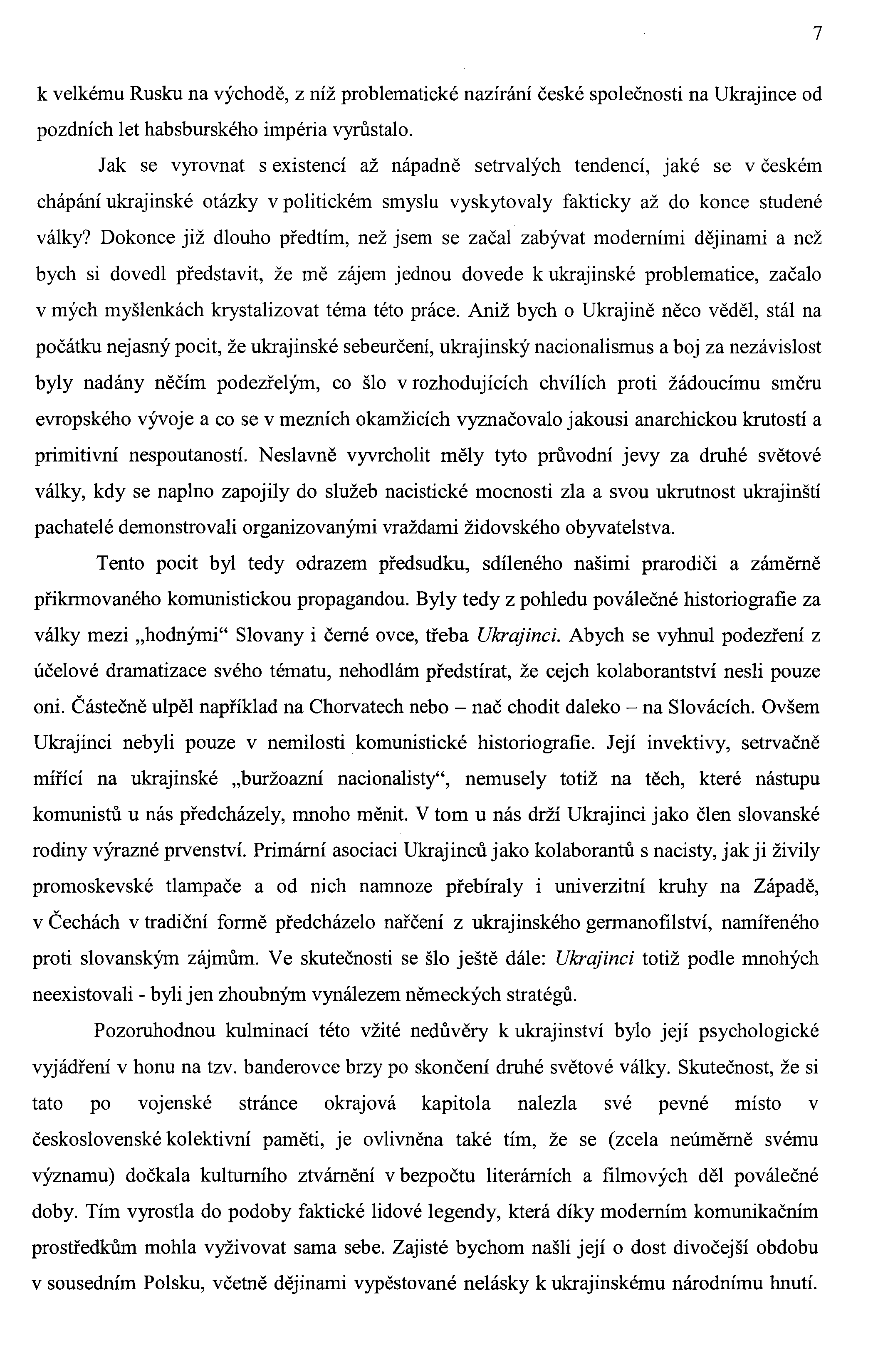 7 k velkému Rusku na východě, z níž problematické nazírání české společnosti na Ukrajince od pozdních let habsburského impéria vyrůstalo.
