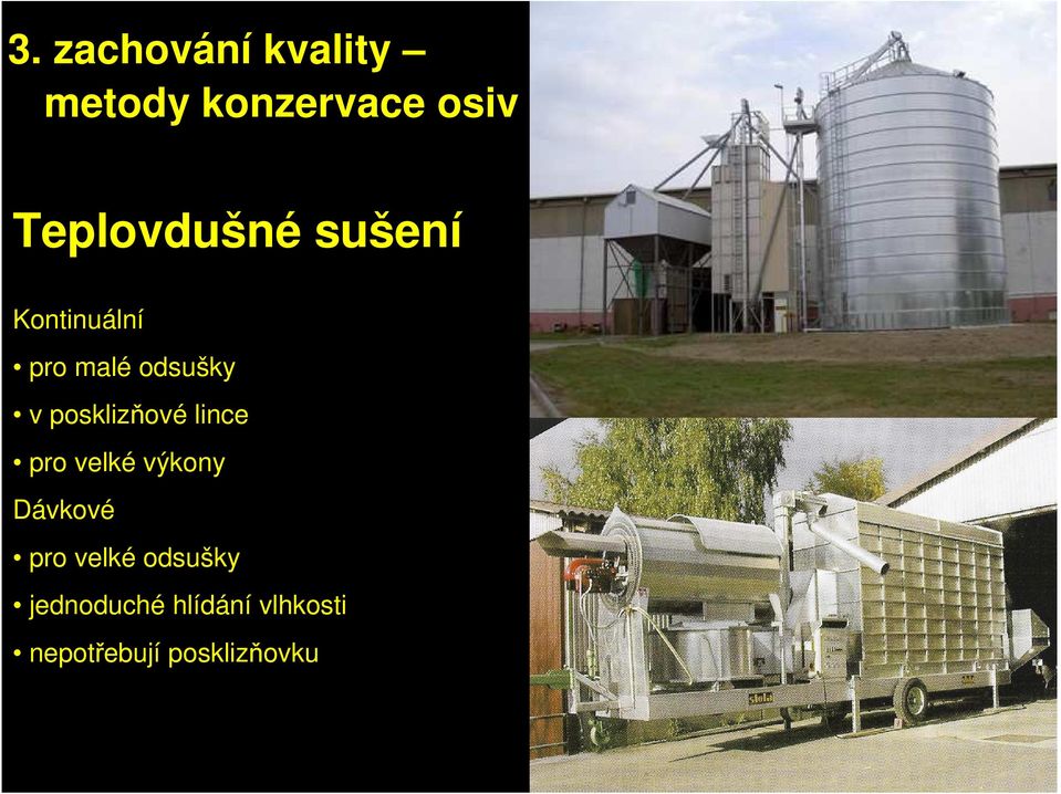 posklizňové lince pro velké výkony Dávkové pro