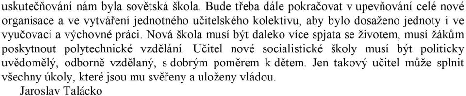 jednoty i ve vyučovací a výchovné práci.