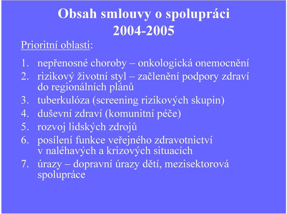 rizikový životní styl začleněnípodpory zdraví do regionálních plánů 3.