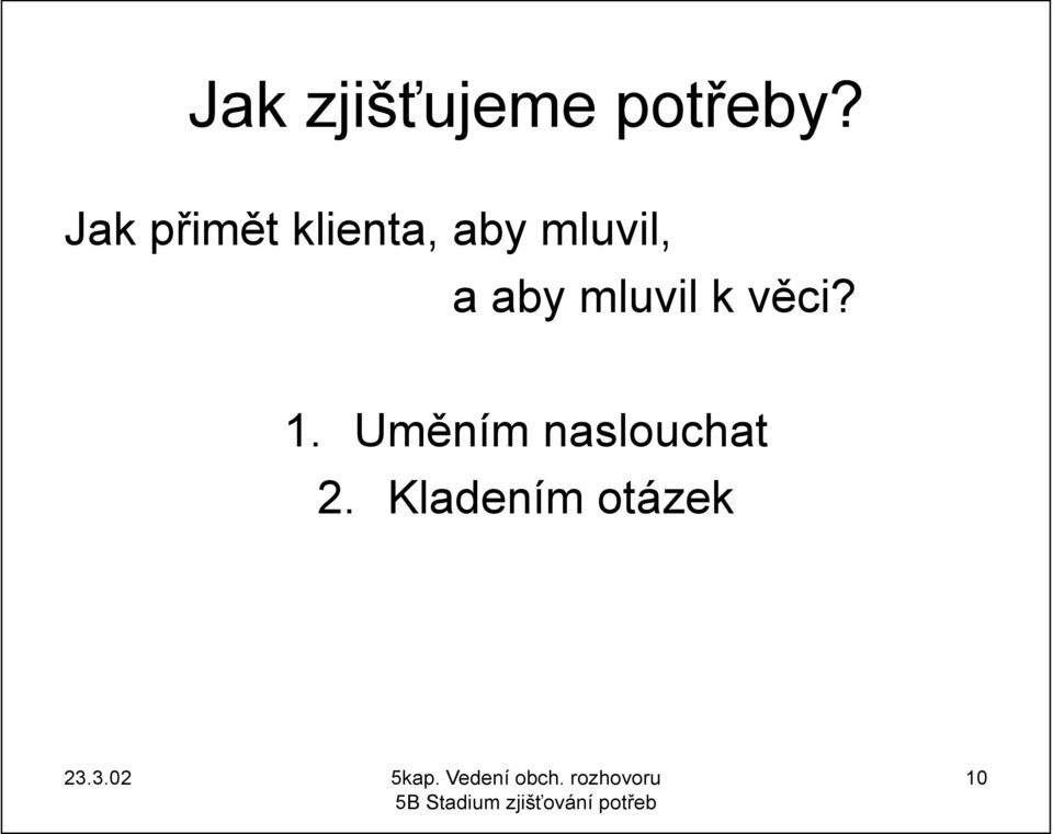 aby mluvil k věci? 1.