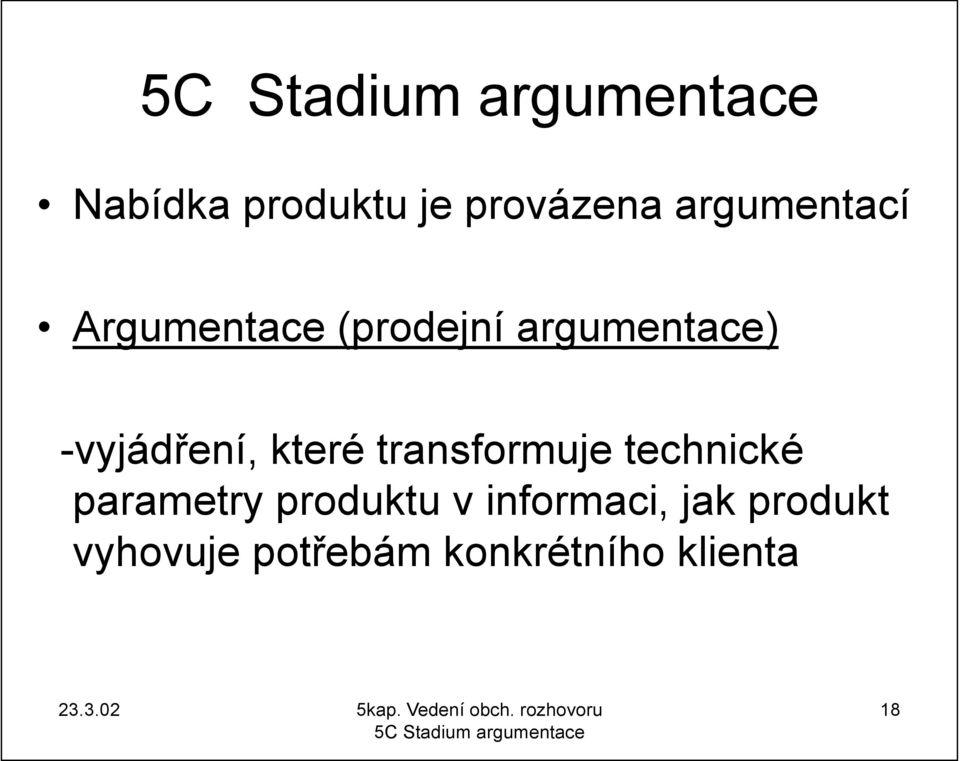 které transformuje technické parametry produktu v informaci,