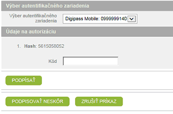 6. AUTORIZÁCIA (PODPIS) PLATIEB V IBANKINGU Pri výbere autentifikačného zariadenia Digipass Mobile je transakciu nutné potvrdiť podpisom vygenerovaním kódu prostredníctvom aplikácie SZRB Token.