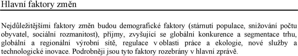 konkurence a segmentace trhu, globální a regionální výrobní sítě, regulace v oblasti práce a