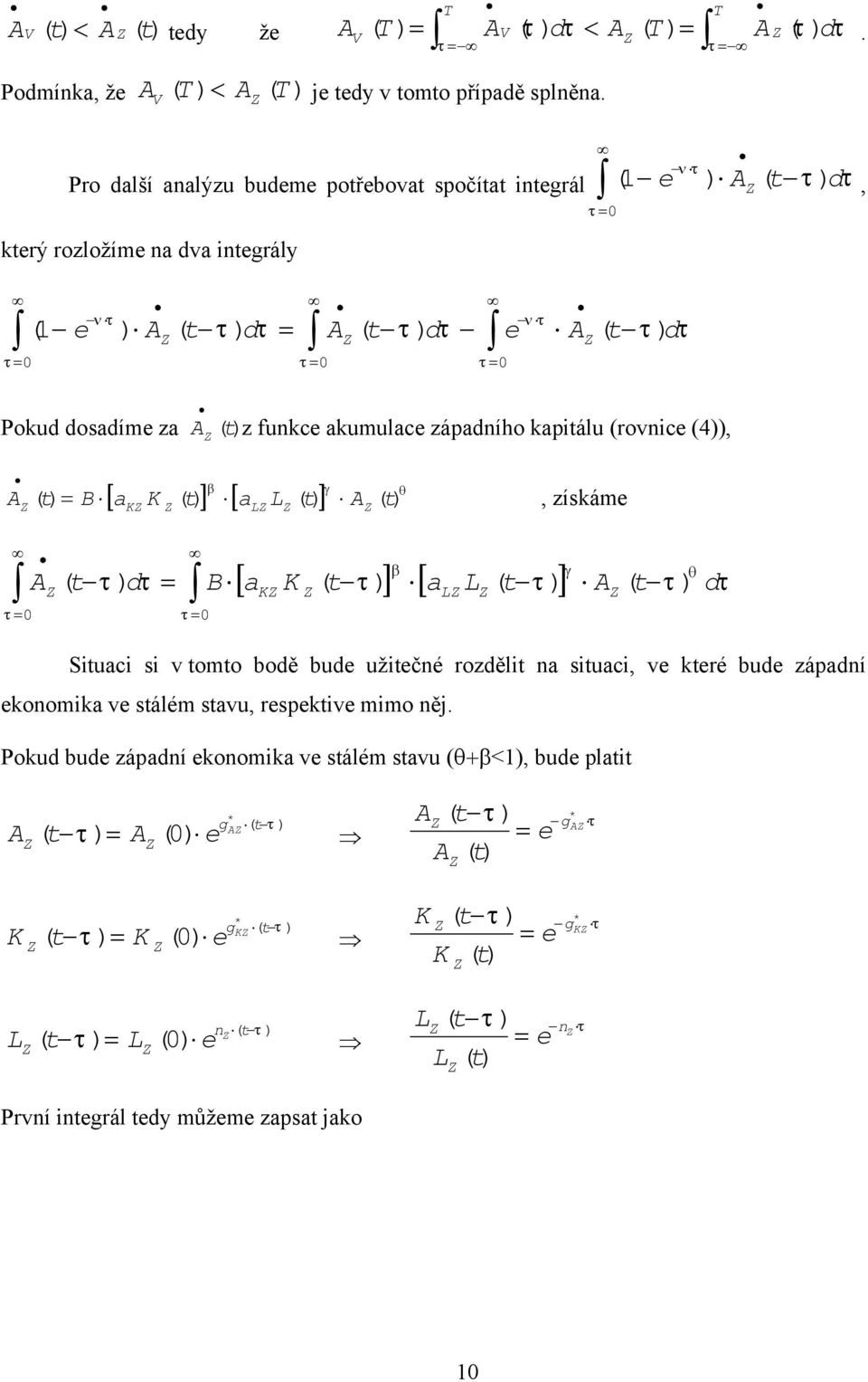 kumulce zápdího kpiálu rovice 4, [ ] [ ] B, získáme [ ] [ ] 0 0 d B d Siuci si v omo bodě bude užiečé rozděli