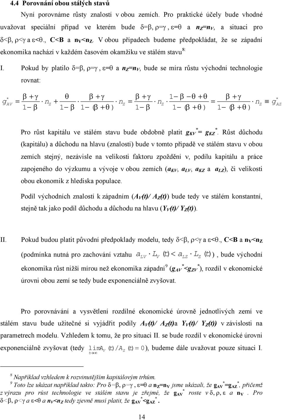 Pokud by plilo, ρ, ε, bude se mír růsu východí echoloie rov: Pro růs kpiálu ve sálém svu bude obdobě pli.