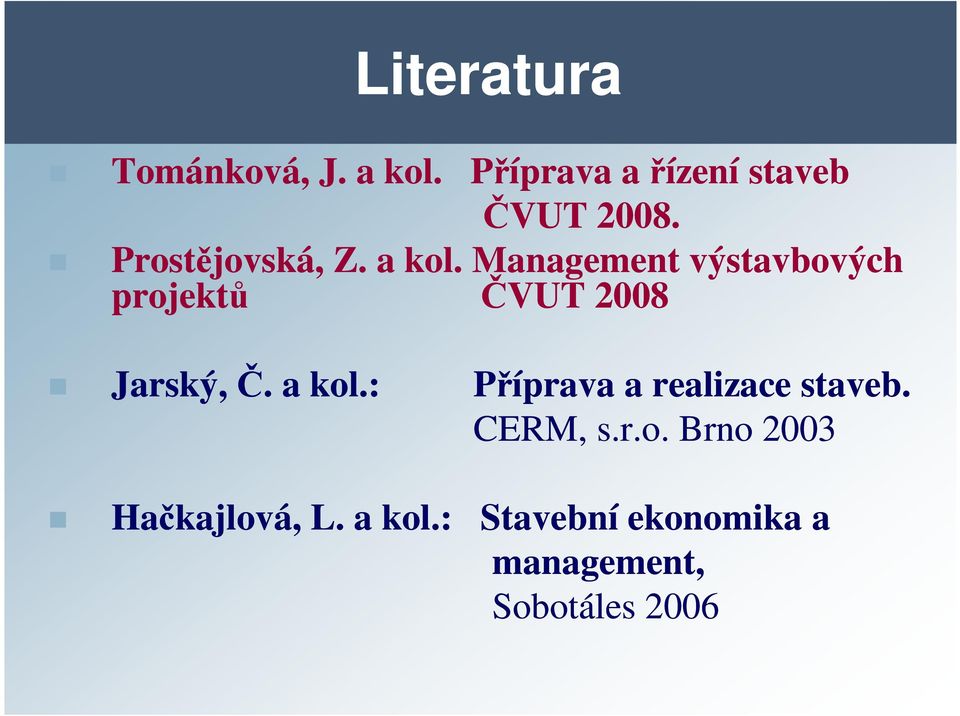 Management výstavbových projektů ČVUT 2008 Jarský, Č. a kol.