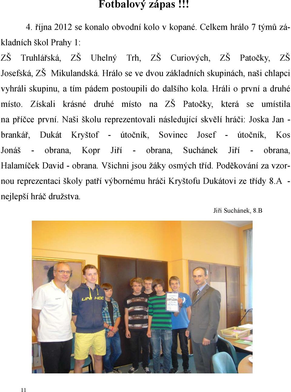 Získali krásné druhé místo na ZŠ Patočky, která se umístila na příčce první.
