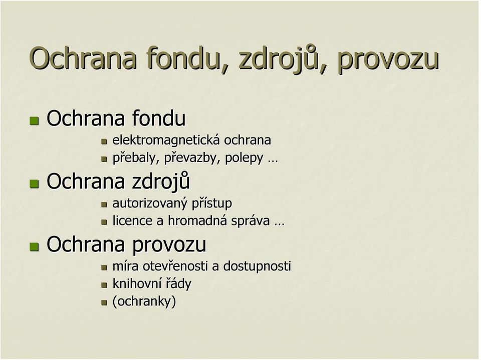 Ochrana zdrojů autorizovaný přístupp licence a hromadná