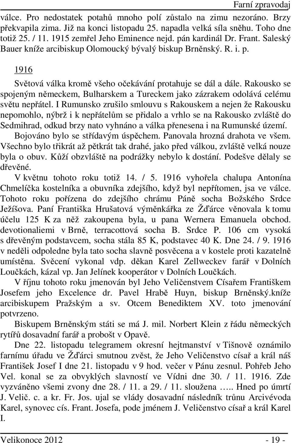 Rakousko se spojeným německem, Bulharskem a Tureckem jako zázrakem odolává celému světu nepřátel.