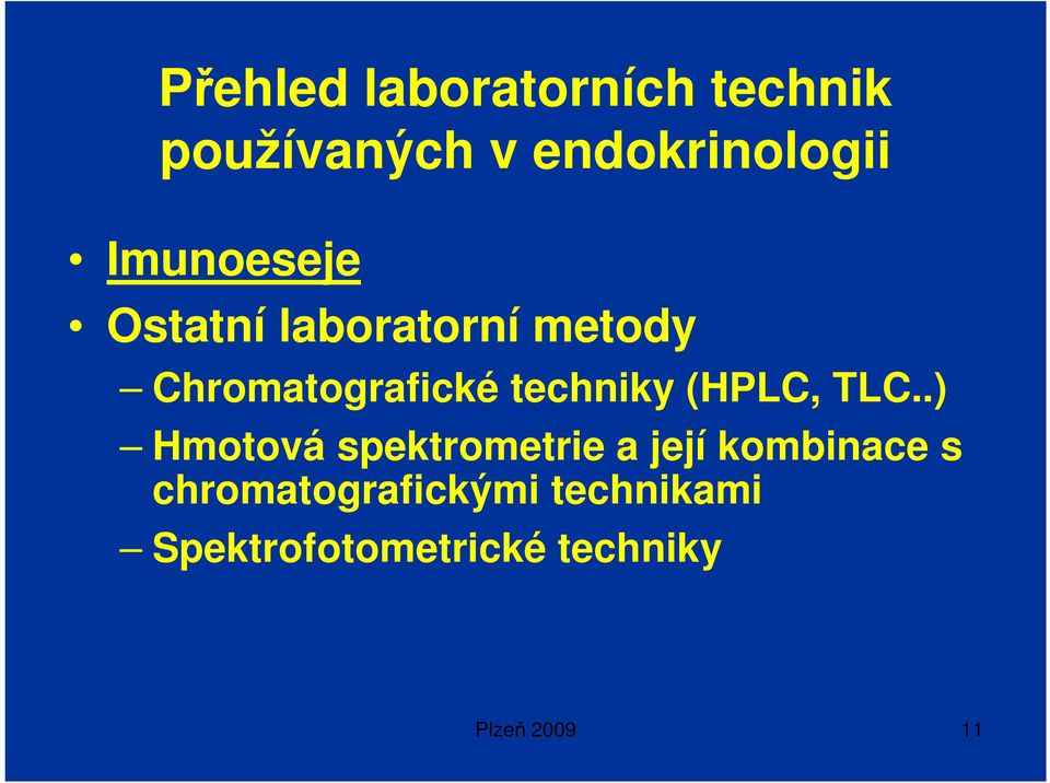 techniky (HPLC, TLC.