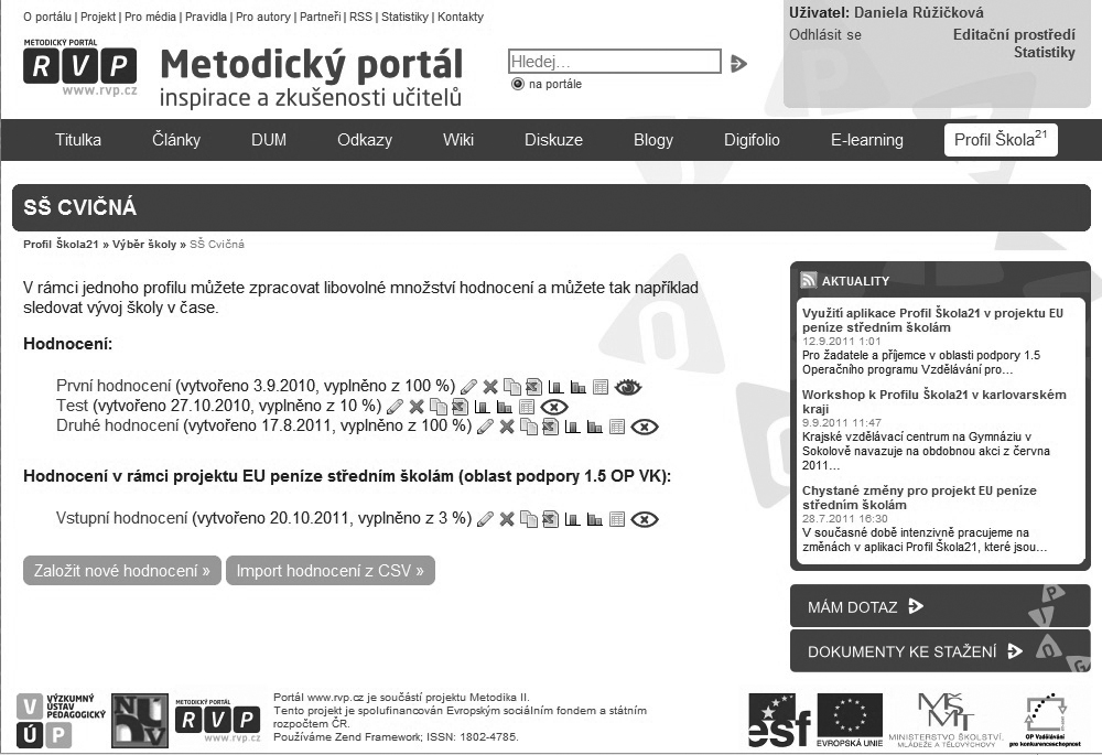 Obrázek 4 Stránka správy hodnocení v konkrétním profilu Název školy/profilu Co je aktuální hodnocení? V rámci jednoho profilu uživatel může zpracovat libovolné množství hodnocení.