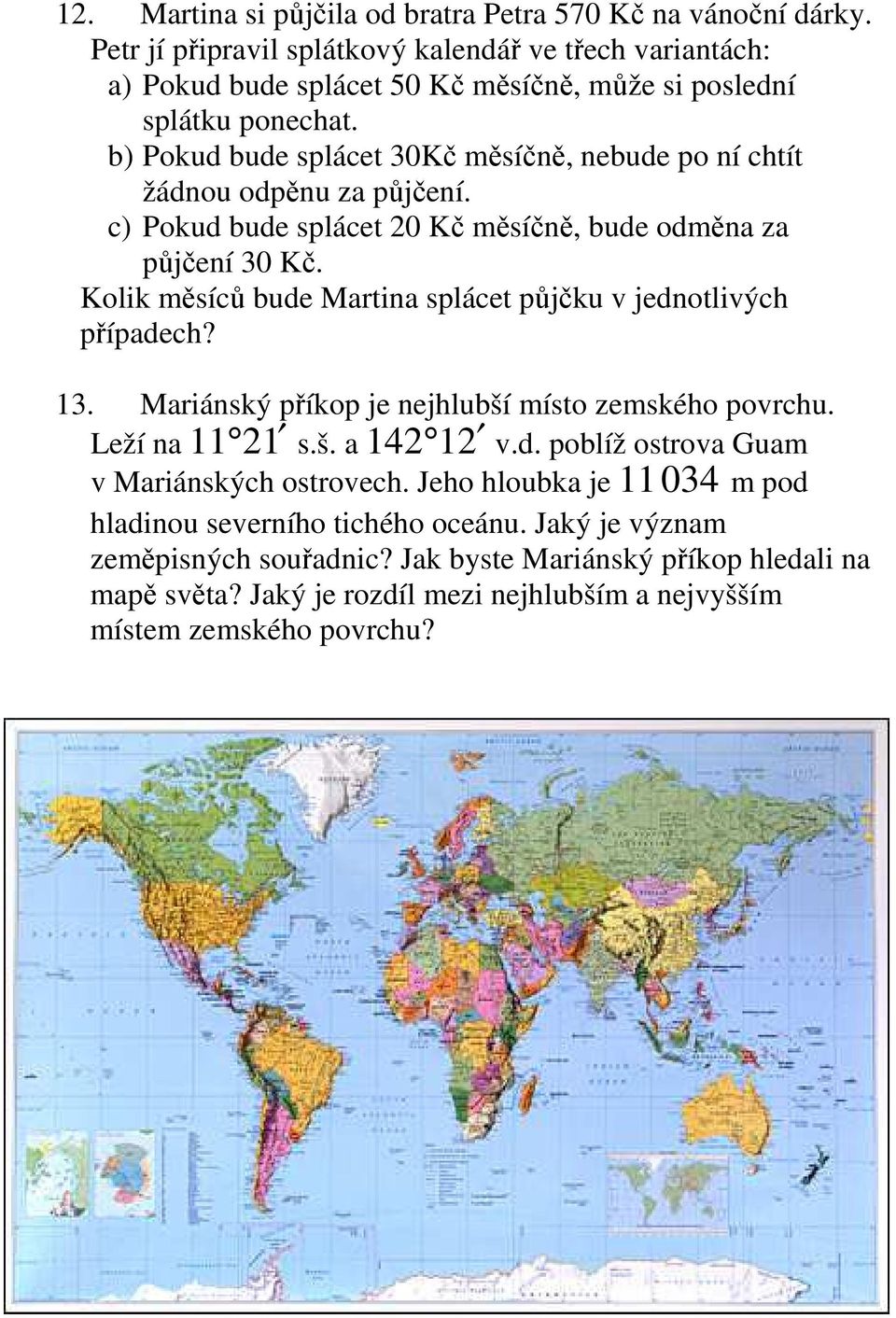 b) Pokud bude splácet 30Kč měsíčně, nebude po ní chtít žádnou odpěnu za půjčení. c) Pokud bude splácet 20 Kč měsíčně, bude odměna za půjčení 30 Kč.