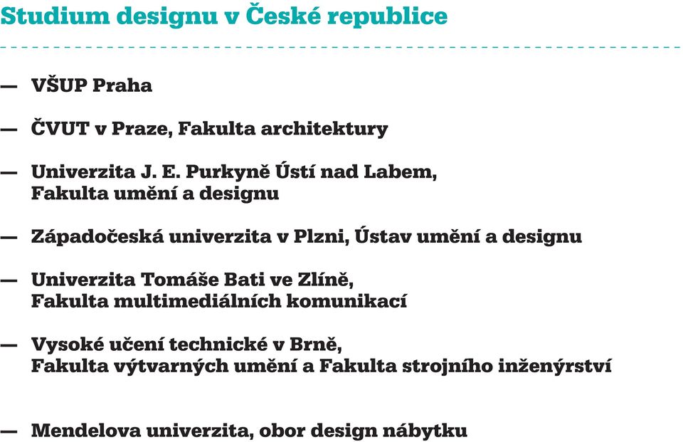 designu Univerzita Tomáše Bati ve Zlíně, Fakulta multimediálních komunikací Vysoké učení technické