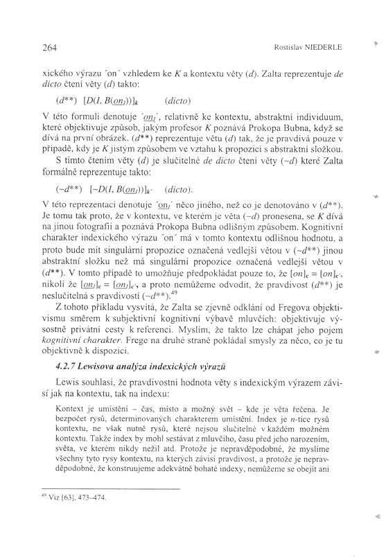 264 Rostislav NIEDERLE xického v razu 'on' vzhledem ke A' a kontextu vïty (d).