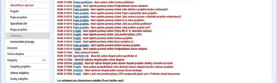 Kontrola Volbou Kontrola se pustí kontroly na vyplnění všech povinných polí a další kontroly navázané k žádosti tzv. finalizační. Po spuštění kontroly se objeví výsledek operace.