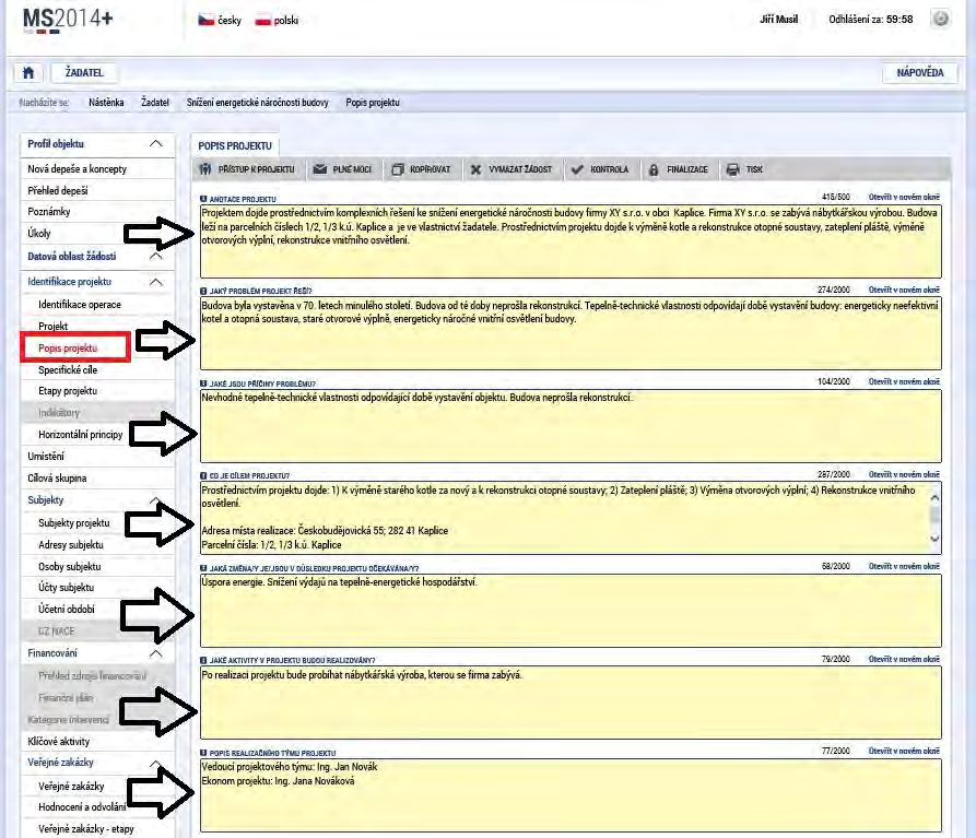 Popis projektu (povinné položky) Na záložce Popis projektu žadatel vyplní všechna dostupná pole, která stručně, ale výstižně odpoví na jednotlivé otázky takovým způsobem, aby bylo již od začátku