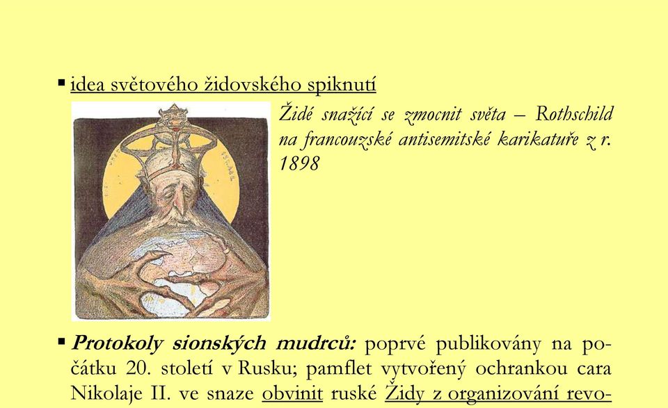 1898 Protokoly sionských mudrců: poprvé publikovány na počátku 20.