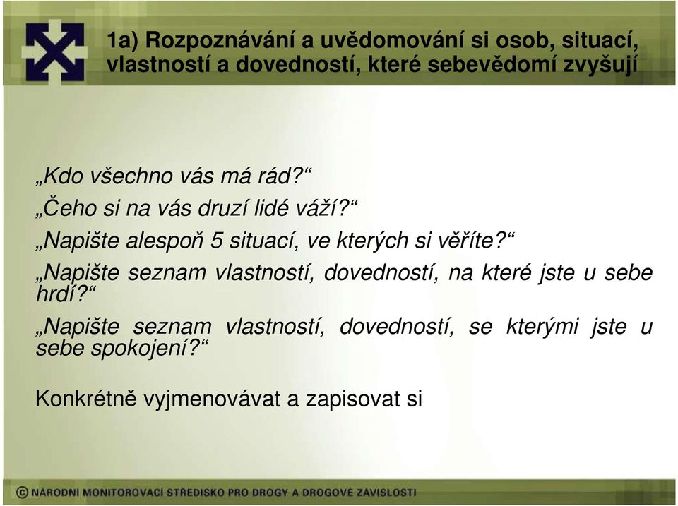 Napište alespoň 5 situací, ve kterých si věříte?