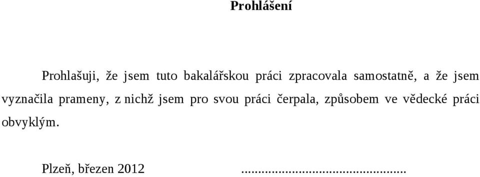 prameny, z nichž jsem pro svou práci čerpala,