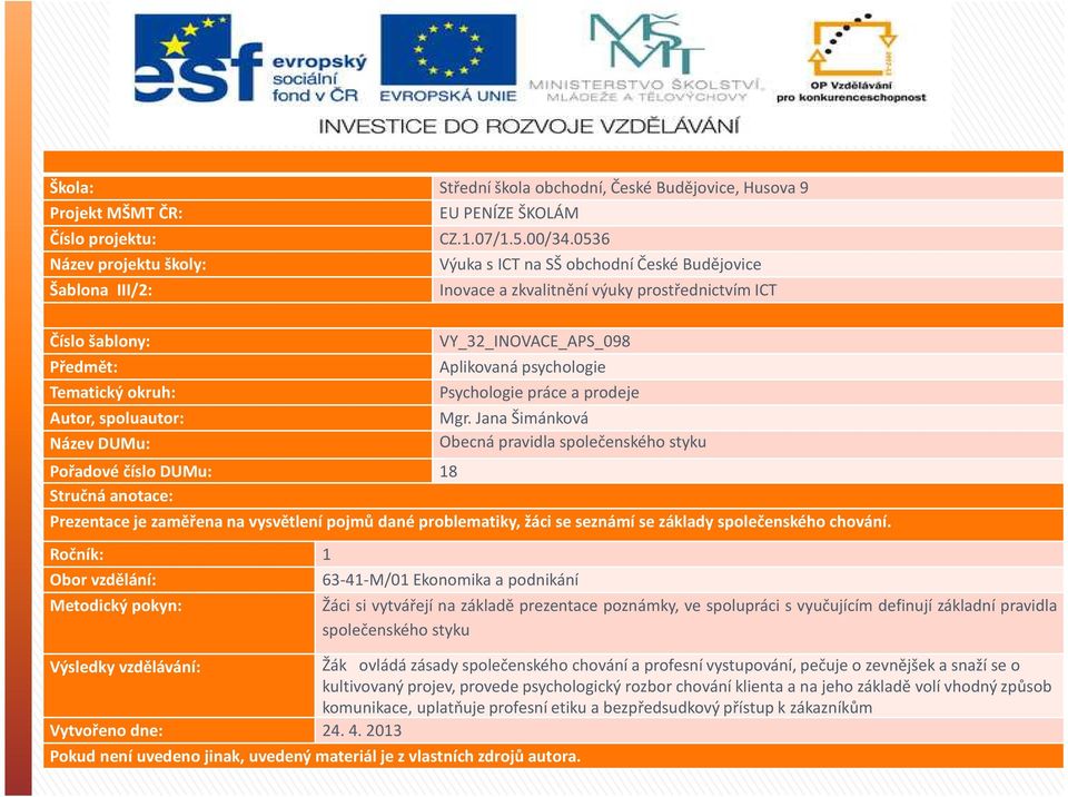 DUMu: Pořadové číslo DUMu: 18 Stručná anotace: VY_32_INOVACE_APS_098 Aplikovaná psychologie Psychologie práce a prodeje Mgr.