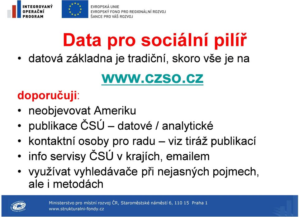 cz doporučuji: neobjevovat Ameriku publikace ČSÚ datové / analytické