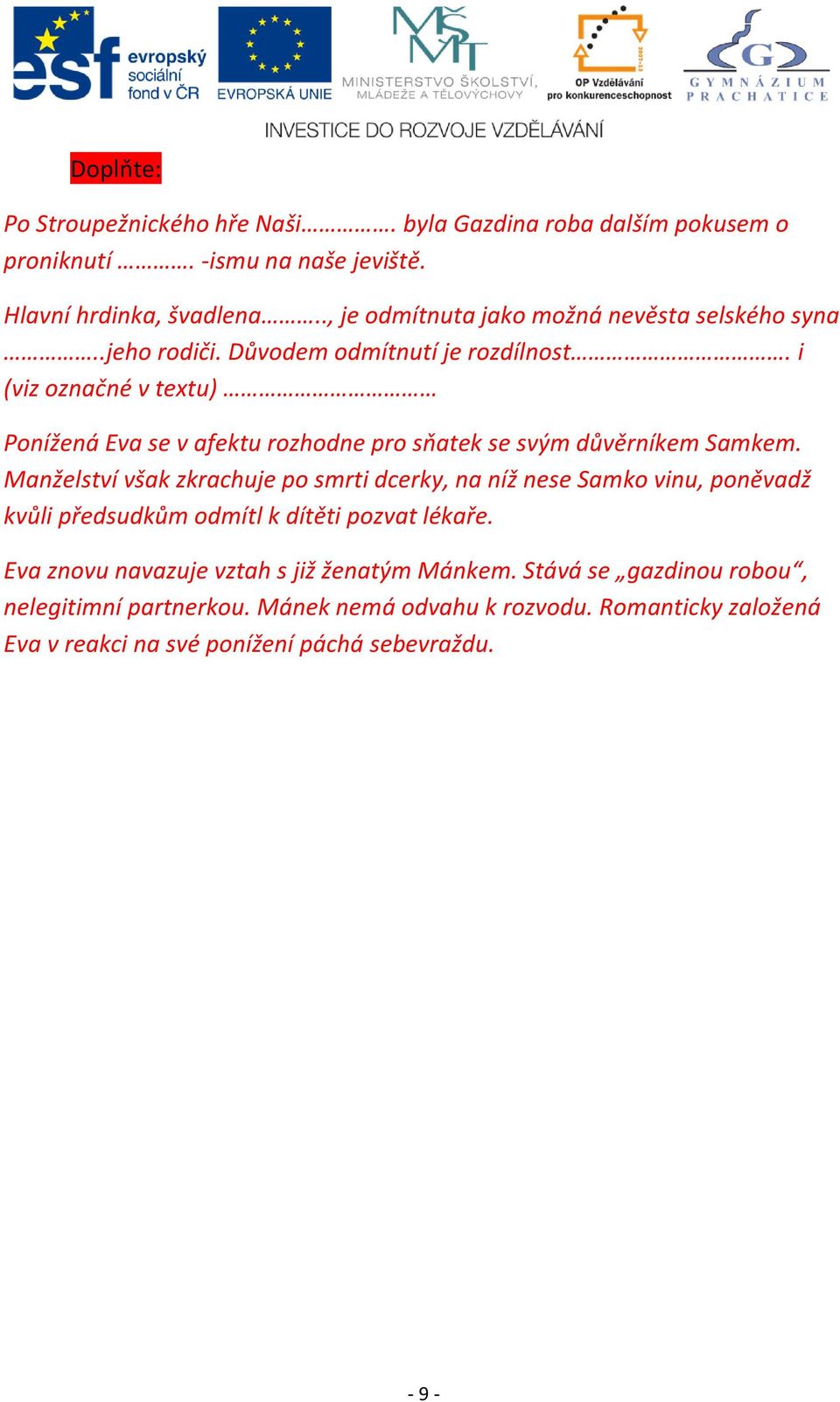 i (viz označné v textu) Ponížená Eva se v afektu rozhodne pro sňatek se svým důvěrníkem Samkem.