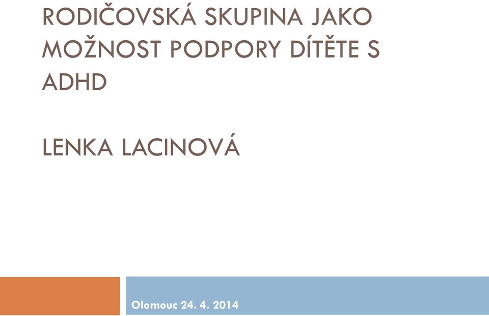 DÍTĚTE S ADHD LENKA